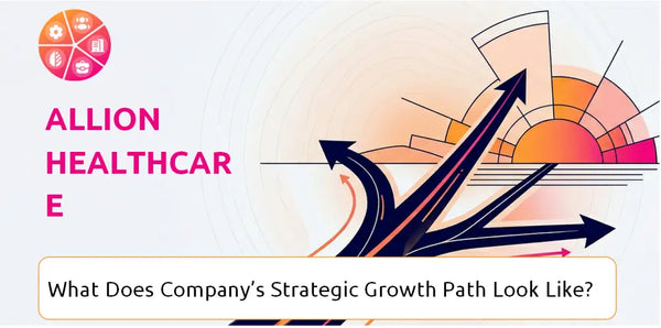 What Does Allion Healthcare Company's Strategic Growth Path Look Like?