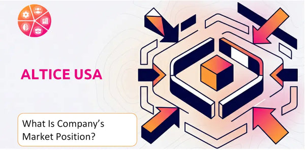What Is Altice USA Company's Strategic Position in Its Market?