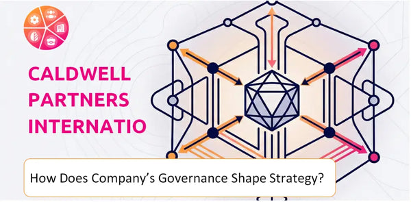 How Does the Governance Structure of Caldwell Partners International Company Shape Strategy?