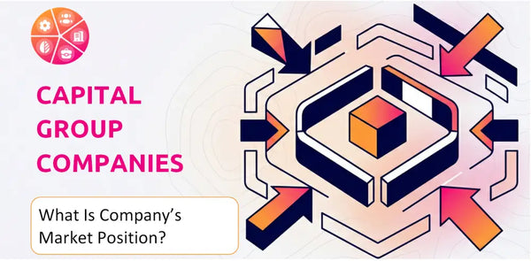What Is Capital Group Companies Company's Strategic Position in Its Market?