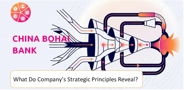What Do the Strategic Principles of China Bohai Bank Company Reveal?
