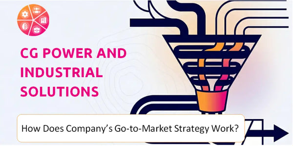 How Does CG Power and Industrial Solutions Company's Go-to-Market Strategy Work?