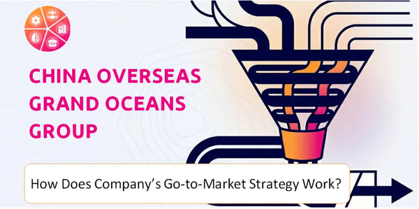 How Does China Overseas Grand Oceans Group Company's Go-to-Market Strategy Work?