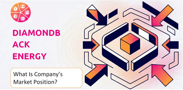 What Is Diamondback Energy Company's Strategic Position in Its Market?