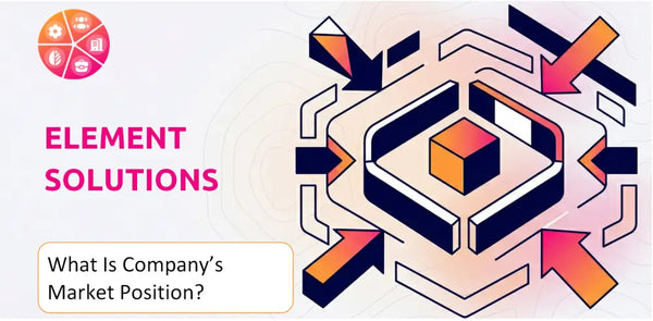 What Is Element Solutions Company's Strategic Position in Its Market?