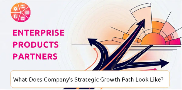 What Does Enterprise Products Partners Company's Strategic Growth Path Look Like?
