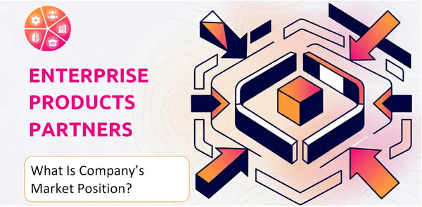 What Is Enterprise Products Partners Company's Strategic Position in Its Market?