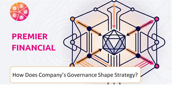 How Does the Governance Structure of Premier Financial Company Shape Strategy?