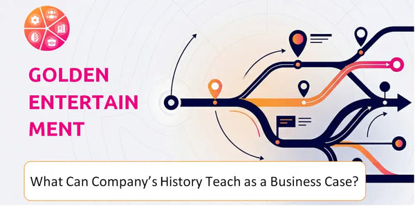 What Can Golden Entertainment Company's History Teach as a Business Case?