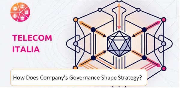How Does the Governance Structure of Telecom Italia Company Shape Strategy?