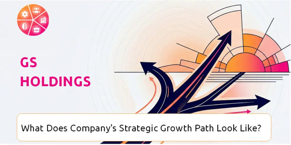 What Does GS Holdings Company's Strategic Growth Path Look Like?