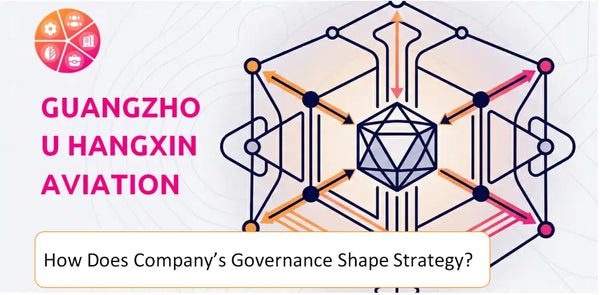How Does the Governance Structure of Guangzhou Hangxin Aviation Technology Company Shape Strategy?