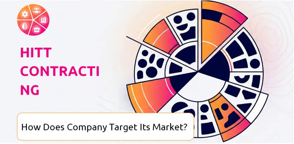 How Does HITT Contracting Company Segment and Target Its Market?
