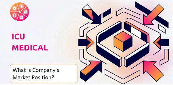 What Is ICU Medical Company's Strategic Position in Its Market?