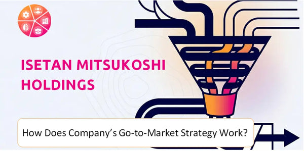 How Does Isetan Mitsukoshi Holdings Company's Go-to-Market Strategy Work?