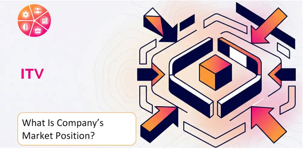 What Is ITV Company's Strategic Position in Its Market?