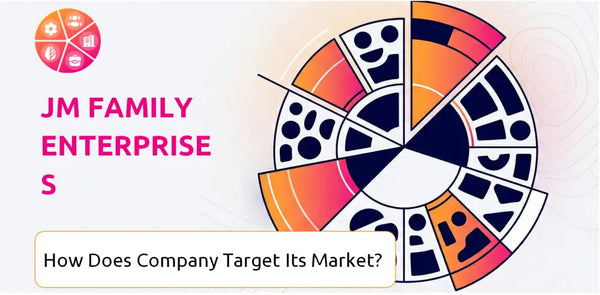 How Does JM Family Enterprises Company Segment and Target Its Market?