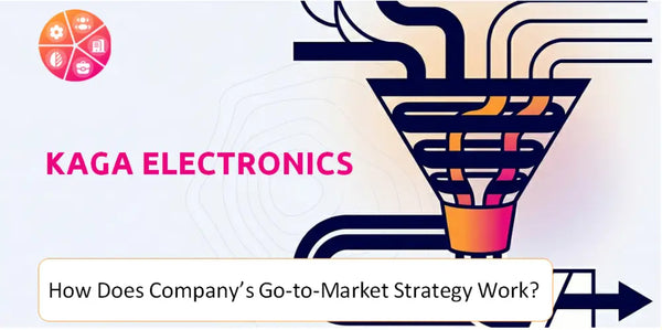 How Does Kaga Electronics Company's Go-to-Market Strategy Work?
