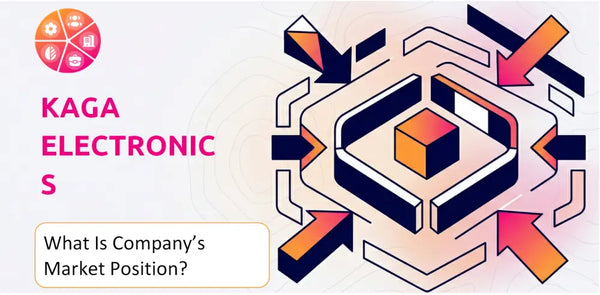 What Is Kaga Electronics Company's Strategic Position in Its Market?