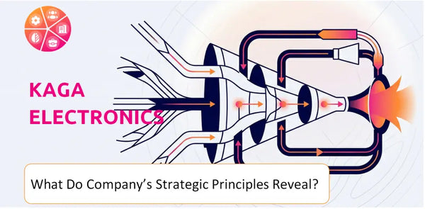 What Do the Strategic Principles of Kaga Electronics Company Reveal?