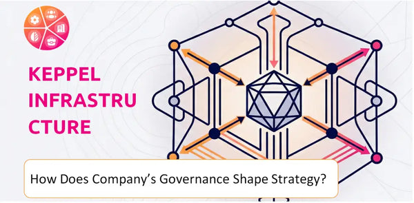 How Does the Governance Structure of Keppel Infrastructure Trust Company Shape Strategy?