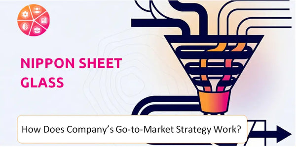 How Does Nippon Sheet Glass Company's Go-to-Market Strategy Work?