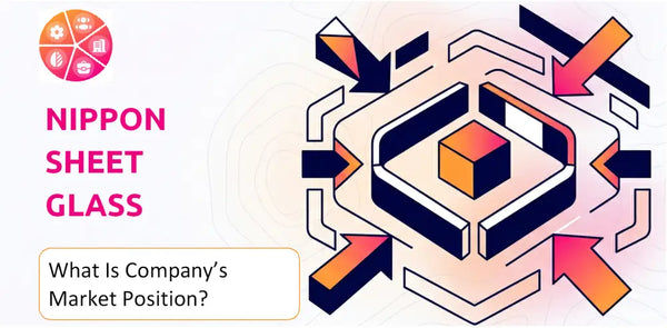 What Is Nippon Sheet Glass Company's Strategic Position in Its Market?