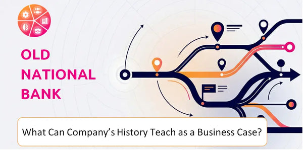 What Can Old National Bank Company's History Teach as a Business Case?