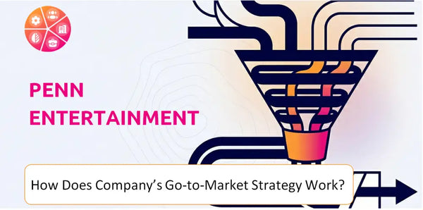 How Does PENN Entertainment Company's Go-to-Market Strategy Work?