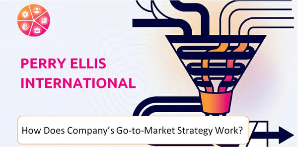 How Does Perry Ellis International Company's Go-to-Market Strategy Work?