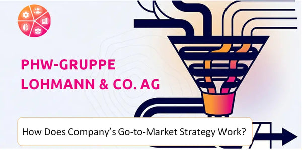 How Does PHW-Gruppe LOHMANN & CO. AG Company's Go-to-Market Strategy Work?