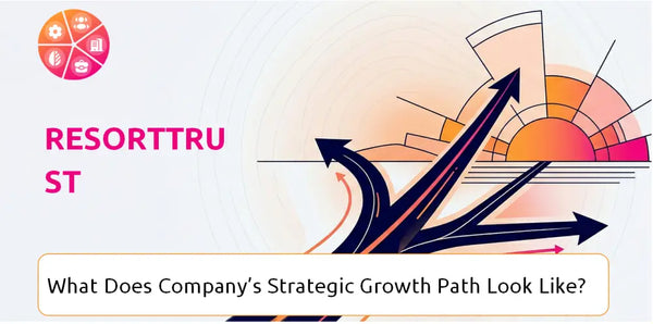 What Does Resorttrust Company's Strategic Growth Path Look Like?