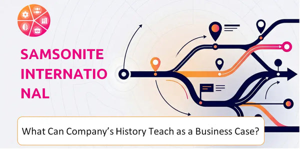 What Can Samsonite International Company's History Teach as a Business Case?