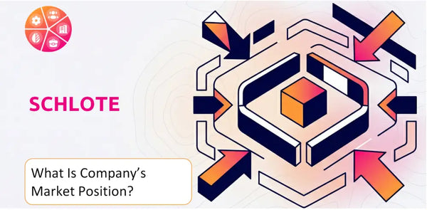 What Is Schlote Company's Strategic Position in Its Market?