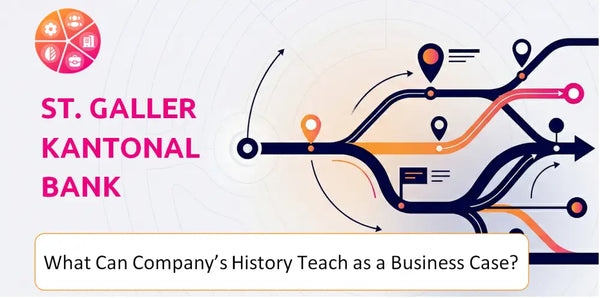 What Can St. Galler Kantonalbank Company's History Teach as a Business Case?