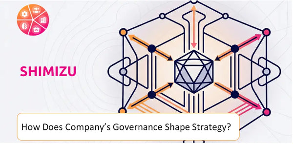 How Does the Governance Structure of Shimizu Company Shape Strategy?