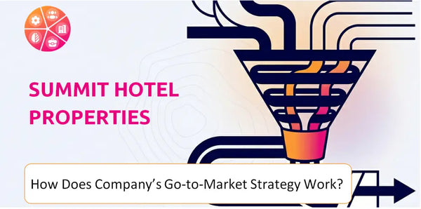 How Does Summit Hotel Properties Company's Go-to-Market Strategy Work?