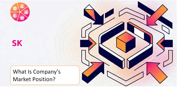 What Is SK Company's Strategic Position in Its Market?