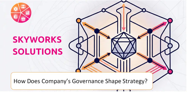 How Does the Governance Structure of Skyworks Solutions Company Shape Strategy?