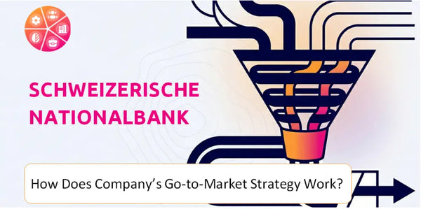 How Does Schweizerische Nationalbank Company's Go-to-Market Strategy Work?