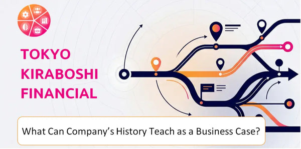 What Can Tokyo Kiraboshi Financial Group Company's History Teach as a Business Case?