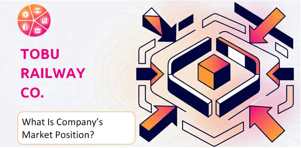 What Is Tobu Railway Co. Company's Strategic Position in Its Market?