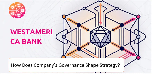 How Does the Governance Structure of Westamerica Bank Company Shape Strategy?