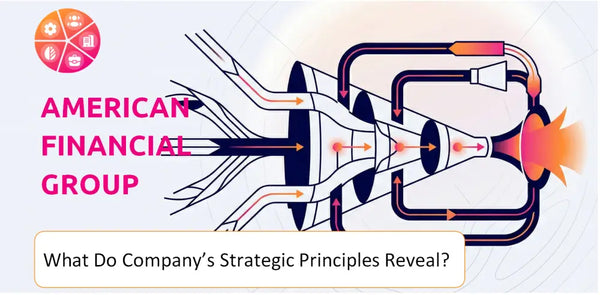 What Do the Strategic Principles of American Financial Group Company Reveal?