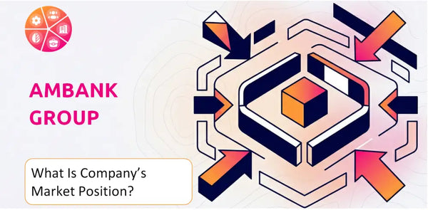 What Is AmBank Group Company's Strategic Position in Its Market?
