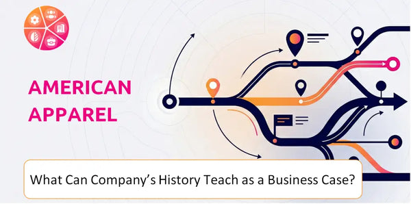 What Can American Apparel Company's History Teach as a Business Case?