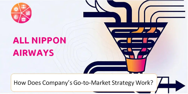 How Does All Nippon Airways Company's Go-to-Market Strategy Work?