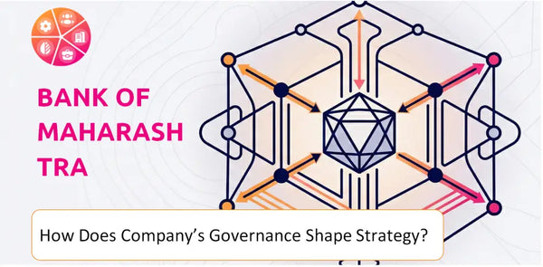 How Does the Governance Structure of Bank of Maharashtra Company Shape Strategy?