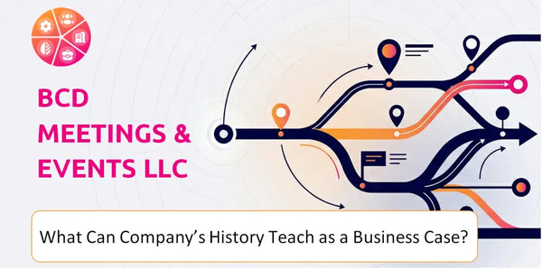 What Can BCD Meetings & Events LLC Company's History Teach as a Business Case?