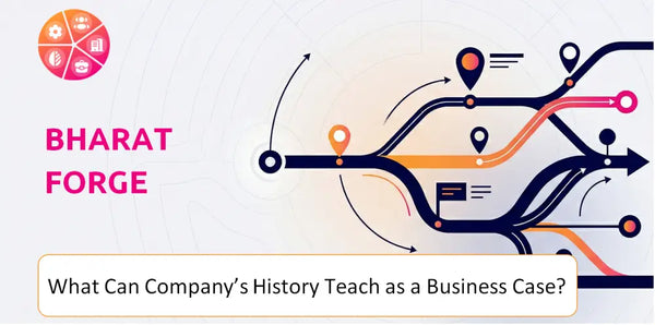 What Can Bharat Forge Company's History Teach as a Business Case?